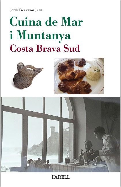 CUINA DE MAR I MUNTANYA. COSTA BRAVA SUD | 9788417116330 | TRESSERRA JUAN, JORDI | Llibreria La Gralla | Llibreria online de Granollers