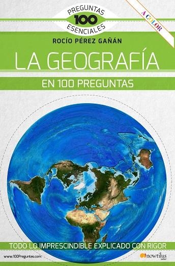 GEOGRAFÍA EN 100 PREGUNTAS, LA | 9788413051376 | PÉREZ GAÑÁN, ROCÍO | Llibreria La Gralla | Librería online de Granollers