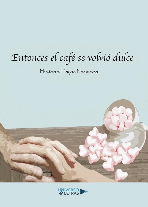 ENTONCES EL CAFÉ SE VOLVIÓ DULCE | 9788418233852 | MOGAS NAVARRO, MIRIAM | Llibreria La Gralla | Llibreria online de Granollers