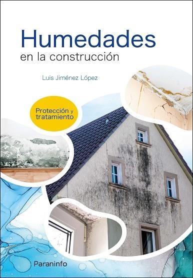 HUMEDADES EN LA CONSTRUCCIÓN. PROTECCIÓN Y TRATAMIENTO | 9788428340458 | JIMÉNEZ LÓPEZ, LUIS | Llibreria La Gralla | Llibreria online de Granollers