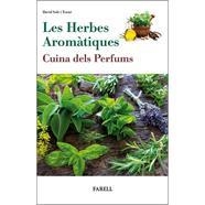 HERBES AROMATIQUES, LES. CUINA DELS PERFUMS | 9788417116354 | SOLE I TORNE, DAVID | Llibreria La Gralla | Llibreria online de Granollers