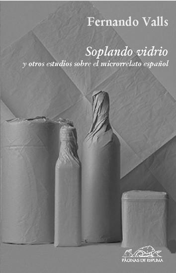 SOPLANDO VIDRIO Y OTROS ESTUDIOS SOBRE EL MICRORRELATO ESP | 9788483930212 | VALLS, FERNANDO | Llibreria La Gralla | Llibreria online de Granollers