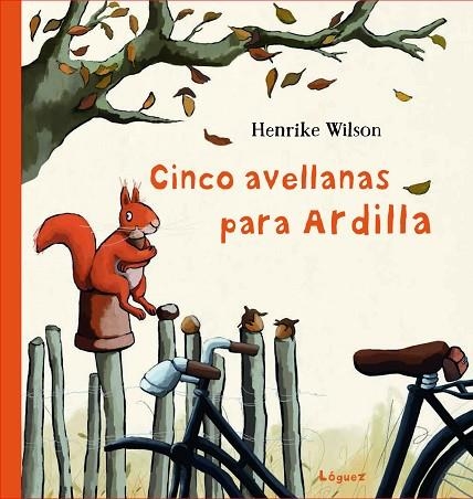 CINCO AVELLANAS PARA ARDILLA | 9788412311600 | WILSON, HENRIKE | Llibreria La Gralla | Llibreria online de Granollers