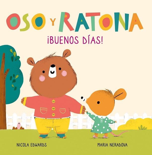 ¡BUENOS DÍAS! (OSO Y RATONA. PEQUEÑA MANITAS) | 9788448856083 | EDWARDS, NICOLA; NERADOVA, MARIA | Llibreria La Gralla | Llibreria online de Granollers