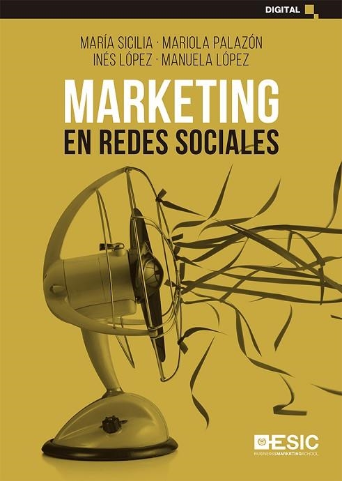 MARKETING EN REDES SOCIALES | 9788418415319 | SICILIA, MARÍA; PALAZÓN, MARIOLA; LÓPEZ, INÉS; LÓPEZ, MANUELA | Llibreria La Gralla | Llibreria online de Granollers