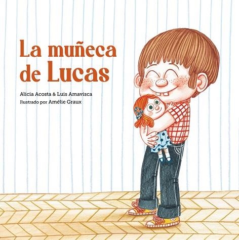 MUÑECA DE LUCAS, LA  | 9788418133398 | ALICIA ACOSTA; LUIS AMAVISCA | Llibreria La Gralla | Llibreria online de Granollers