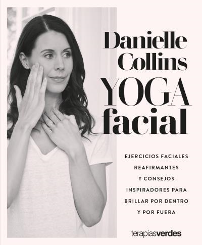 YOGA FACIAL | 9788416972821 | COLLINS, DANIELLE | Llibreria La Gralla | Librería online de Granollers