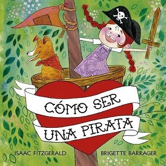 CÓMO SER UN PIRATA | 9788491454229 | FITZGERALD, ISAAC | Llibreria La Gralla | Llibreria online de Granollers