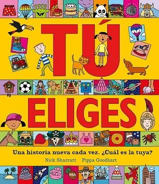 TÚ ELIGES. UNA HISTORIA NUEVA CADA VEZ. ¿CUÁL ES LA TUYA? | 9788427216891 | SHARRATT NICK/GOODHART PIPPA | Llibreria La Gralla | Llibreria online de Granollers