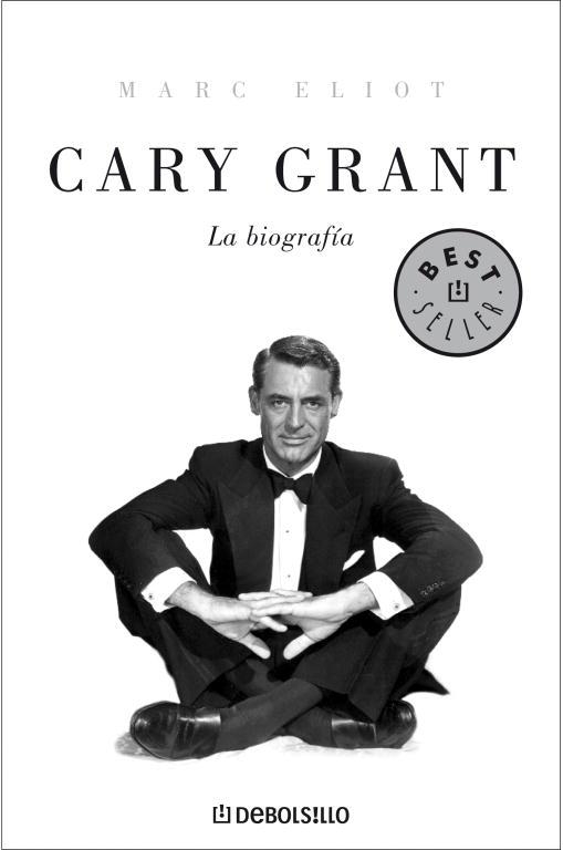 CARY GRANT.LA BIOGRAFIA (DB,764) | 9788483468197 | ELIOT, MARC | Llibreria La Gralla | Librería online de Granollers