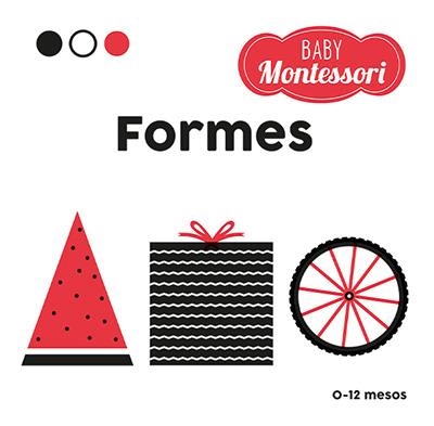 BABY MONTESSORI. FORMES | 9788468267449 | BARUZZI, AGNESE | Llibreria La Gralla | Llibreria online de Granollers