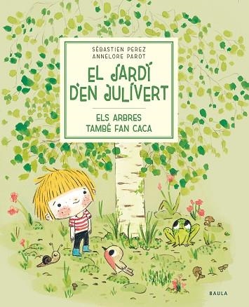 ARBRES TAMBÉ FAN CACA, ELS | 9788447945023 | PEREZ, SÉBASTIEN | Llibreria La Gralla | Librería online de Granollers