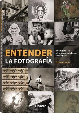 ENTENDER LA FOTOGRAFIA | 9789463594844 | LEWIS, EMMA | Llibreria La Gralla | Llibreria online de Granollers