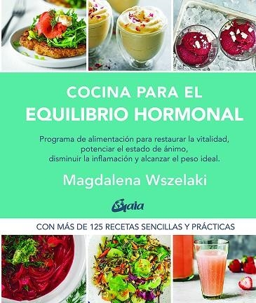 COCINA PARA EL EQUILIBRIO HORMONAL | 9788484458456 | WSZELAKI, MAGDALENA | Llibreria La Gralla | Librería online de Granollers