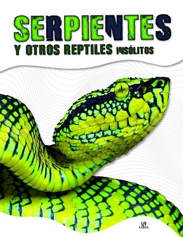 SERPIENTES Y OTROS REPTILES INSÓLITOS | 9788466236621 | PENALVA COMENDADOR, NURIA | Llibreria La Gralla | Llibreria online de Granollers