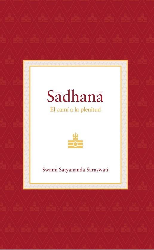 SADHANA (CAT) | 9788494906978 | SATYANANDA SARASWATI, SWAMI | Llibreria La Gralla | Llibreria online de Granollers