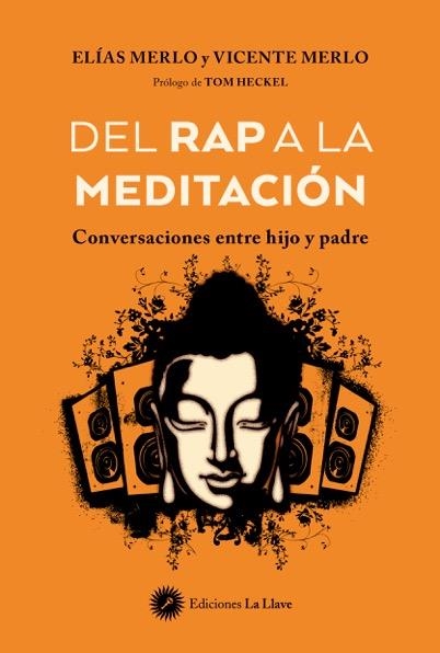 DEL RAP A LA MEDITACION. CONVERSACIONES ENTRE HIJO Y PADRE | 9788416145881 | MERLO, VICENTE | Llibreria La Gralla | Llibreria online de Granollers