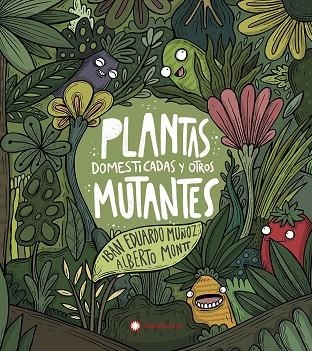 PLANTAS DOMESTICADAS Y OTROS MUTANTES | 9788417749927 | EDUARDO MUÑOZ, IBAN | Llibreria La Gralla | Llibreria online de Granollers