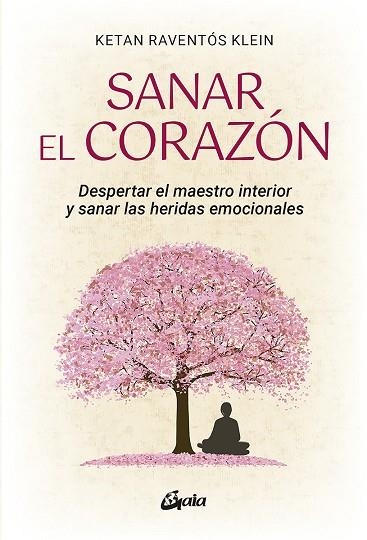 SANAR EL CORAZÓN | 9788484459095 | RAVENTÓS KLEIN, KETAN | Llibreria La Gralla | Llibreria online de Granollers