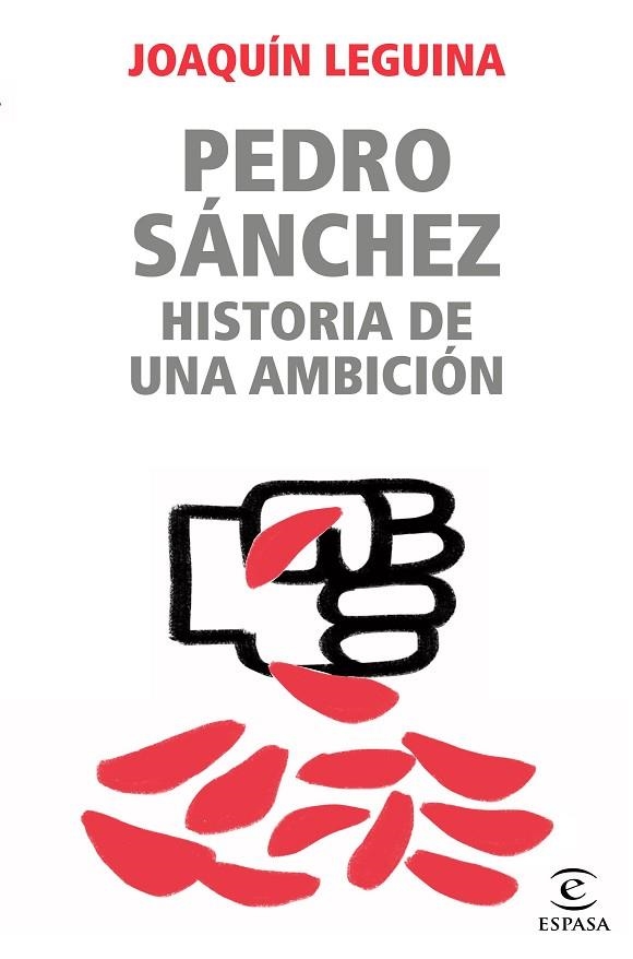 PEDRO SÁNCHEZ, HISTORIA DE UNA AMBICIÓN | 9788467062229 | LEGUINA, JOAQUÍN | Llibreria La Gralla | Llibreria online de Granollers