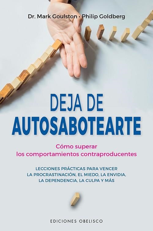 DEJA DE AUTOSABOTEARTE | 9788491117216 | GOULSTON, MARK/GOLDBERG, PHILIP | Llibreria La Gralla | Llibreria online de Granollers