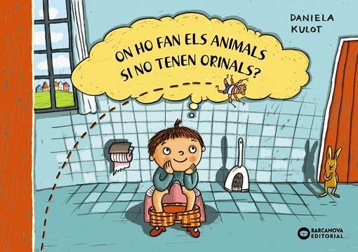 ON HO FAN EL ANIMALS SI NO TENEN ORINALS? | 9788448953027 | KULOT, DANIELA | Llibreria La Gralla | Llibreria online de Granollers