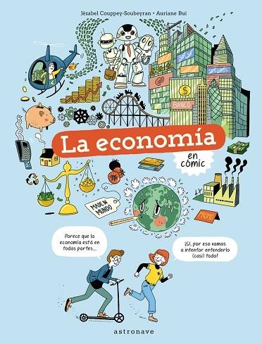 ECONOMÍA EN CÓMIC, LA  | 9788467945737 | COUPPEY-SOUBEYRAN, JEZABEL  ; AURIANE BUI | Llibreria La Gralla | Llibreria online de Granollers