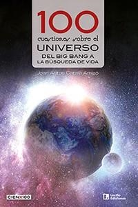 100 CUESTIONES SOBRE EL UNIVERSO | 9788416918959 | CATALÀ AMIGÓ , JOAN ANTON | Llibreria La Gralla | Llibreria online de Granollers