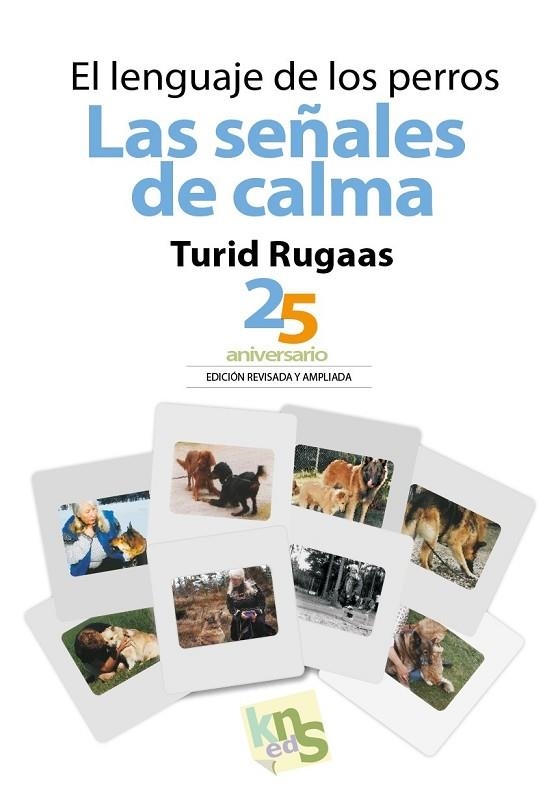 LENGUAJE DE LOS PERROS, EL. LAS SEÑALES DE CALMA | 9788494661075 | RUGAAS, TURID | Llibreria La Gralla | Llibreria online de Granollers