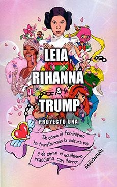 LEIA, RIHANNA & TRUMP | 9788417190694 | PROYECTO UNA | Llibreria La Gralla | Llibreria online de Granollers