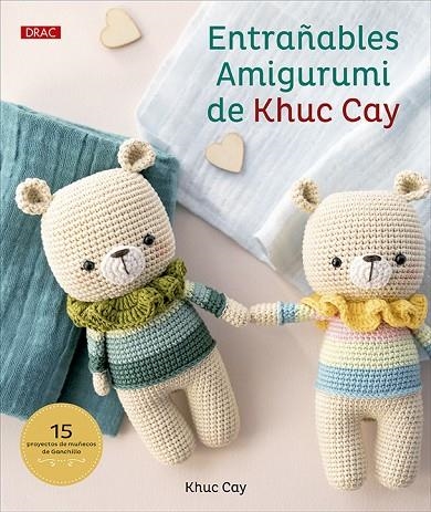 ENTRAÑABLES AMIGURUMI DE KHUC  CAY | 9788498746853 | CAY, KHUC | Llibreria La Gralla | Llibreria online de Granollers