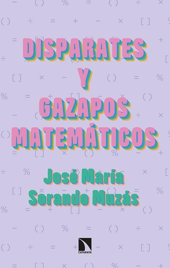 DISPARATES Y GAZAPOS MATEMÁTICOS | 9788413522494 | SORANDO MUZÁS, JOSÉ MARÍA | Llibreria La Gralla | Llibreria online de Granollers