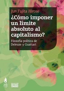 ¿CÓMO IMPONER UN LIMITE ABSOLUTO AL CAPITALISMO? | 9789873687785 | FUJITA HIROSE, JUN | Llibreria La Gralla | Llibreria online de Granollers