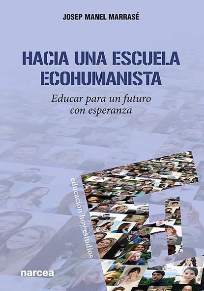 HACIA UNA ESCUELA ECOHUMANISTA | 9788427728479 | MARRASÉ, JOSEP MANEL | Llibreria La Gralla | Llibreria online de Granollers