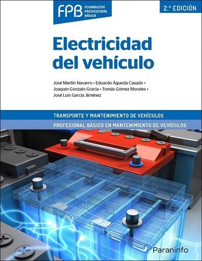 ELECTRICIDAD DEL VEHÍCULO 2.ª EDICIÓN | 9788428342629 | ÁGUEDA CASADO, EDUARDO/GARCÍA JIMÉNEZ, JOSÉ LUIS/GÓMEZ MORALES, TOMÁS/GONZALO GRACIA, JOAQUÍN/MARTÍN | Llibreria La Gralla | Llibreria online de Granollers