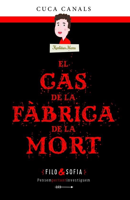 CAS DE LA FÀBRICA DE LA MORT, EL ( FILO & SOFIA 2 ) | 9788468352596 | CANALS, CUCA/SEUDÓNIMO | Llibreria La Gralla | Librería online de Granollers