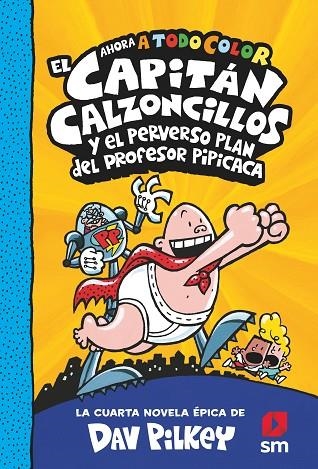 CAPITAN CALZONCILLOS Y EL PERVERSO PLAN DEL PROFESOR PIPICACA | 9788413921402 | PILKEY, DAV | Llibreria La Gralla | Llibreria online de Granollers