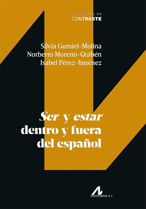 SER Y ESTAR DENTRO Y FUERA DEL ESPAÑOL | 9788471338532 | GUMIEL MOLINA, SILVIA/MORENO QUIBÉN, NORBERTO/PÉREZ JIMÉNEZ, ISABEL | Llibreria La Gralla | Librería online de Granollers