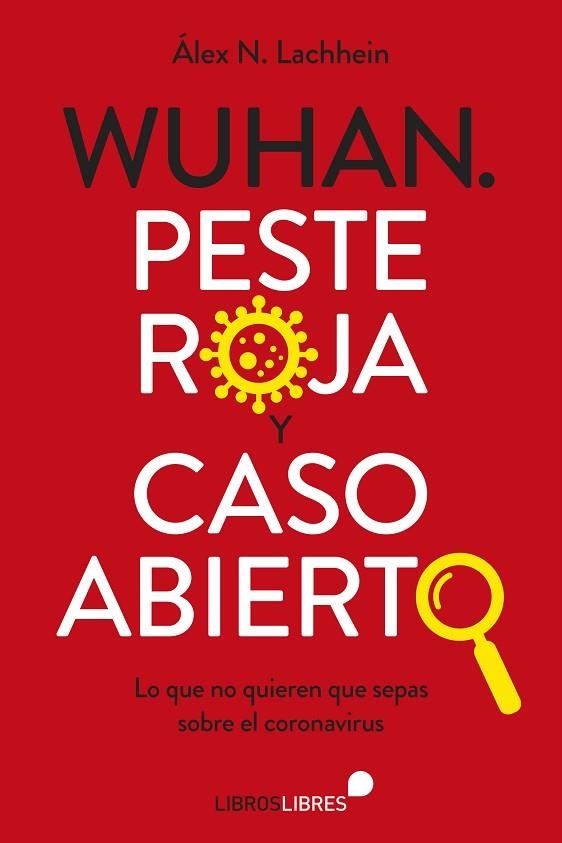 WUHAN. PESTE ROJA Y CASO ABIERTO | 9788415570974 | LACHHEIN, ALEX  | Llibreria La Gralla | Librería online de Granollers
