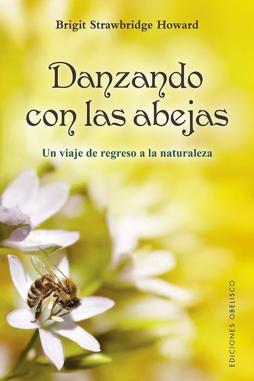 DANZANDO CON LAS ABEJAS | 9788491116844 | STRAWBRIDGE HOWARD, BRIGIT | Llibreria La Gralla | Llibreria online de Granollers