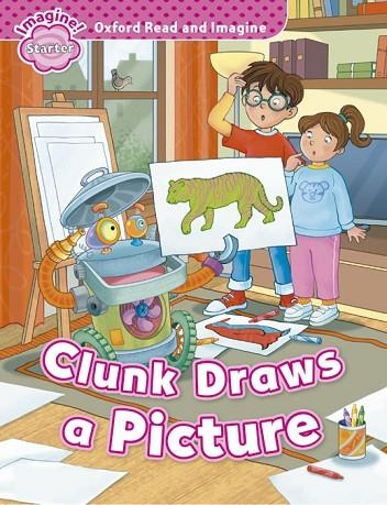 OXFORD READ AND IMAGINE STARTER. CLUNK DRAWS A PICTURE | 9780194722391 | VARIOS AUTORES | Llibreria La Gralla | Llibreria online de Granollers