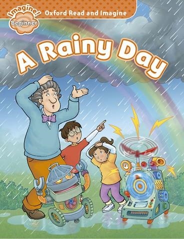 OXFORD READ AND IMAGINE BEGINNER. A RAINY DAY | 9780194722278 | VARIOS AUTORES | Llibreria La Gralla | Llibreria online de Granollers