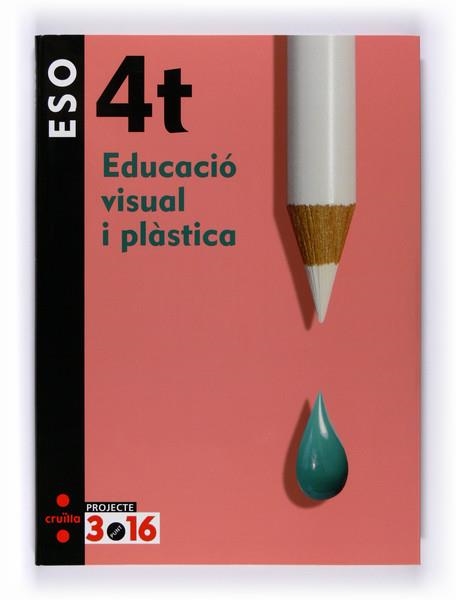 EDUCACIO VISUAL I PLASTICA 4T ESO (2008) | 9788466119634 | Llibreria La Gralla | Llibreria online de Granollers