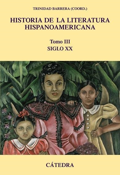 HISTORIA DE LA LITERATURA HISPANOAMERICANA 3. SIGLO XX | 9788437624426 | BARRERA, TRINIDAD | Llibreria La Gralla | Llibreria online de Granollers