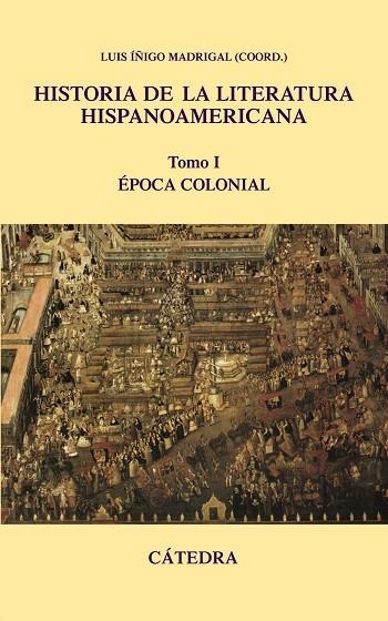 HISTORIA DE LA LITERATURA HISPANOAMERICANA 1. EPOCA COLONIAL | 9788437624457 | MADRIGAL, LUIS IÑIGO | Llibreria La Gralla | Llibreria online de Granollers