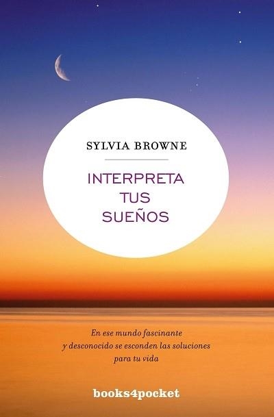 INTERPRETA TUS SUEÑOS (B4P, 71) | 9788496829701 | BROWNE, SYLVIA | Llibreria La Gralla | Llibreria online de Granollers