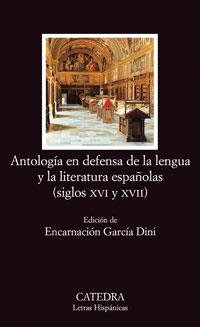 ANTOLOGIA EN DEFENSA DE LA LENGUA Y LA LITERATURA ESPAÑOLAS | 9788437624204 | GARCIA DINI, ENCARNACION | Llibreria La Gralla | Llibreria online de Granollers