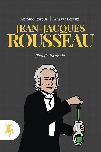 JEAN-JACQUES ROUSSEAU | 9788417786458 | LORENZ, ANSGAR; ROSELLI, ANTONIO | Llibreria La Gralla | Llibreria online de Granollers