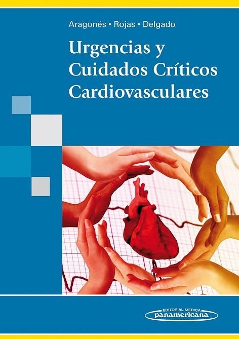 URGENCIAS Y CUIDADOS CRÍTICOS CARDIOVASCULARES | 9788498354065 | ROCÍO ARAGONÉS; DE ROJAS ROMÁN;  DELGADO AMAYA | Llibreria La Gralla | Llibreria online de Granollers