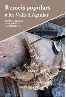 REMEIS POPULARS A LES VALLS D'AGUILAR | 9788461515585 | ALTAMIRAS, JACINT/CASSASSAS, EVA/MONTAÑA, DANI | Llibreria La Gralla | Llibreria online de Granollers